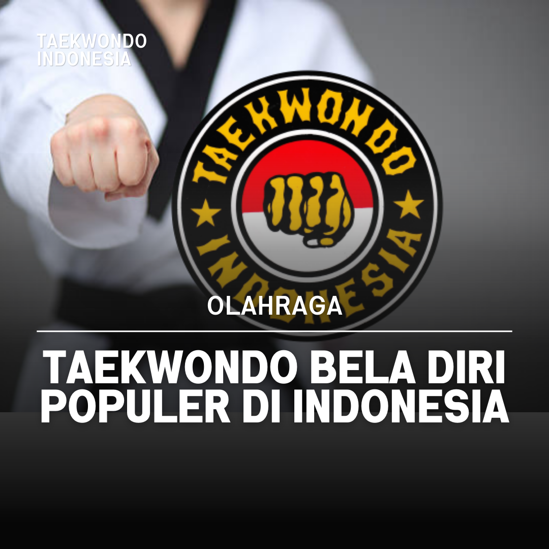 Kejuaraan Dunia Taekwondo: Puncak Prestasi dalam Seni Bela Diri Taekwondo Indonesia Dojang kabblitar